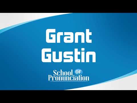 Learn How To Pronounce Grant Gustin