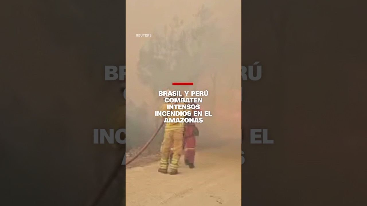 Brasil y Perú combaten intensos incendios en el Amazonas