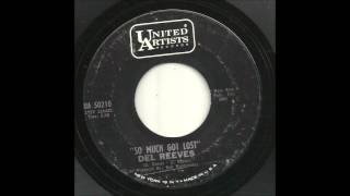 Del Reeves - So Much Got Lost