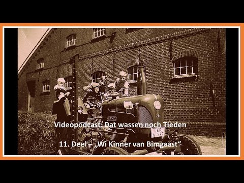 Wir Kinder von Bingumgaste | Plattdeutsch aus Ostfriesland | Dat wassen noch Tieden (Folge 7)