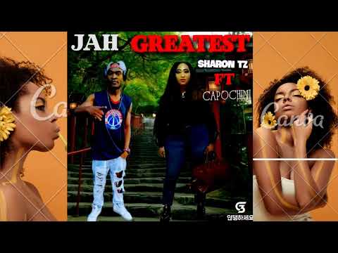 jah greatest by Sharon TZ ft capochini