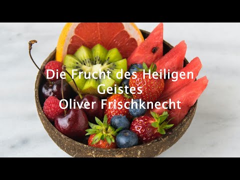 Die Frucht des Heiligen Geistes
