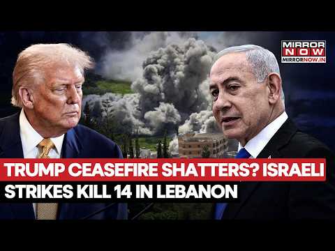 TRUMP CEASEFIRE FAILS? Israel Strikes Lebanon, 14 Killed As IDF Issues Big Evacuation Warning