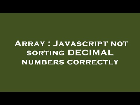 Array Javascript Not Sorting Decimal Numbers Correctly