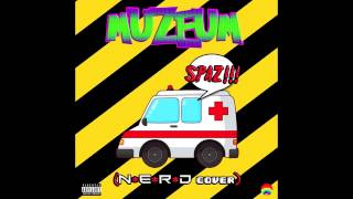 MUZEUM - Spaz (N*E*R*D Cover)