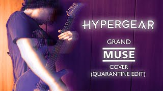 Hypergear - Grand Muse Cover Quarantine Edit (The Globalist, Liquid State)
