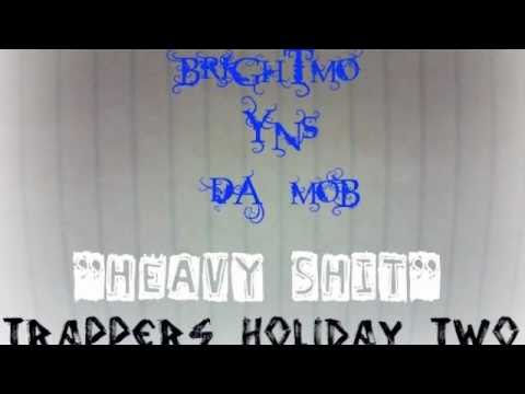 HEAVYSQUAD ent,..."heavy shit"...brightmo yns da mob