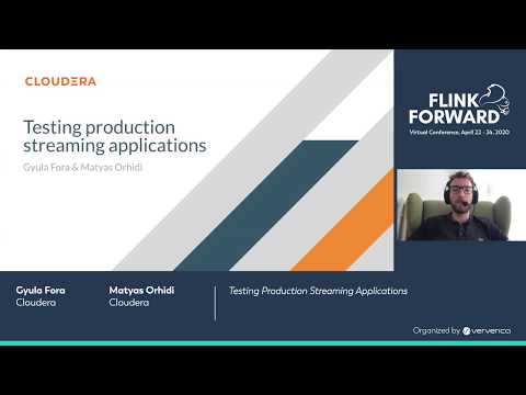 Testing Production Streaming Applications - Gyula Fora & Matyas Orhidi