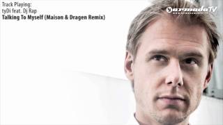 ASOT 542: tyDi feat. Dj Rap - Talking To Myself (Maison &amp; Dragen Remix)