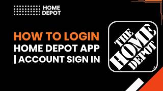 How to Login Home Depot App, Account Sign In