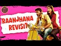 Raanjhanaa The Revisit