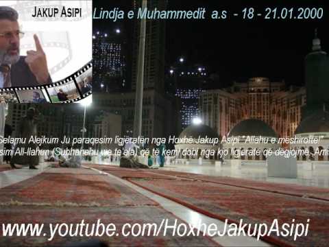 Lindja e Muhammedit  a s    18   21 01 2000 . Hoxhë:Jakup Asipi (Allahu e mëshiroftë!)