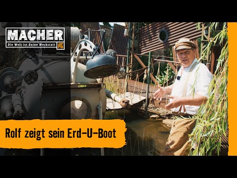 MACHER | Rolf zeigt: sein Erd-U-Boot