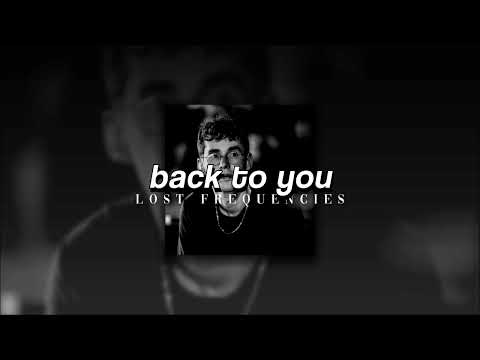 Lost Frequencies + Elley Duhé + X Ambassadors, Back To You | slowed + reverb |