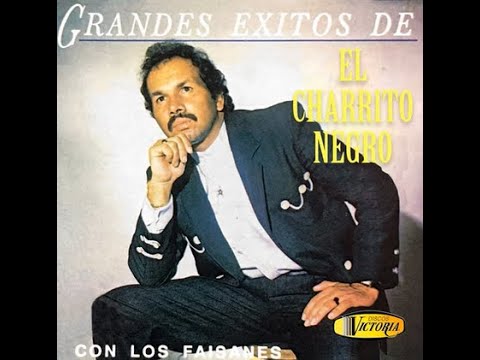 El Charrito Negro - No Hay Mal Que Dure Cien Años