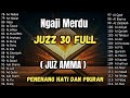 LIVE Ngaji Merdu Juz 30 Full JUZ AMMA Suara Merdu Menyentuh Hati Qari Alaa Aqel