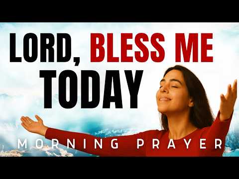Believe God for the Blessing Today | Morning Prayer