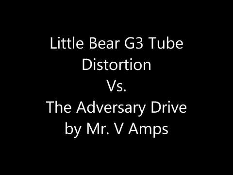 Little Bear G3 vs.  The Adversary by Mr. V.   Guitar tube overdrive pedals