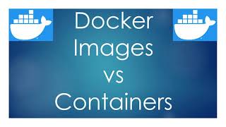 Docker Images vs Containers - What Are the Main Differences?