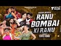 Ranu Bombai Ranu Folk Song Dj Annana Pathiya Song Toffee Remix Ranu Mumbai Ki Rani