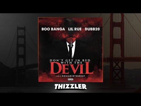 Boo Banga x Lil Rue x Dubb 20 - Don't Get In Bed With The Devil (Prod. DosiaDidTheBeat) [Exclusive]