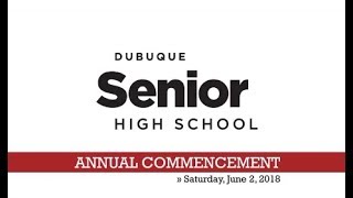 Dubuque Senior High School 2017-2018 Annual Commencement