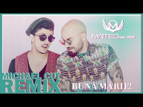 Matteo feat Uddi - Buna, Marie! | Michael Cut Remix