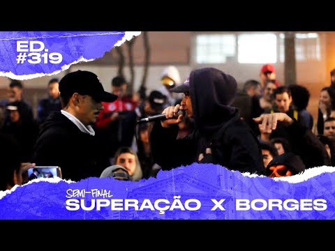 Superação x Borges (Semi-Final) | 319ª Batalha da Matrix - 03/09/2019