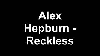 Alex Hepburn - Reckless - Audio