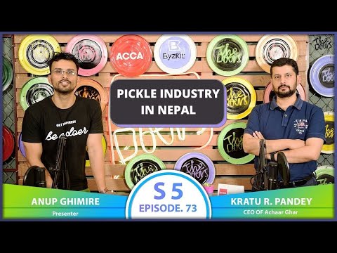 PICKLE INDUSTRY IN NEPAL ft. Kratu R. Pandey | EP 73 | The Doers Nepal | Anup Ghimire