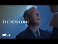 The New Look — Official Trailer | Apple TV+