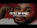 FREE Kevin Gates X Rod Wave Type Beat 2025 Still Be Mine Prod RellyMade