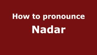 How to pronounce Nadar