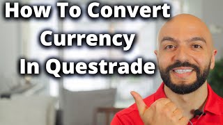 How To Exchange Currency On Questrade // CAD to USD