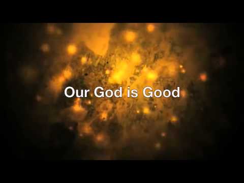 Our God Is Good