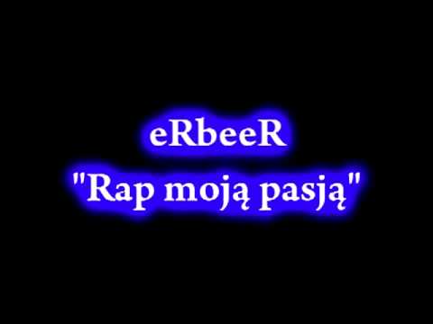 eRbeeR-Rap moją pasja