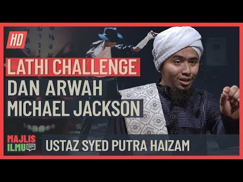Ustaz Syed Putra Haizam - L@thi Challenge Dan Arwah Michael Jackson