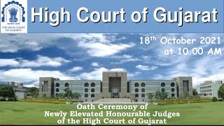 OATH CEREMONY OF NEWLY ELEVATED JUDGES OF HIGH COURT OF GUJARAT - LIVE AT 10.00 AM 18th OCTOBER 2021