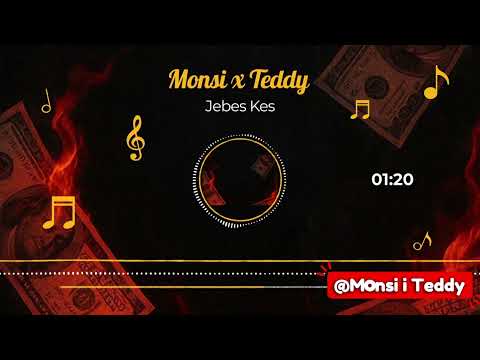 Monsi & Teddy - Jebeš Keš 💶