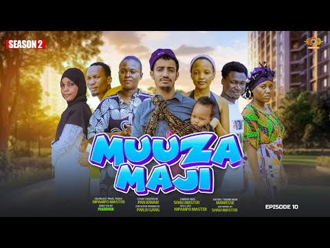 MUUZA MAJI [10] SEASON 2