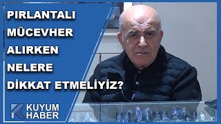 Pırlanta Alırken Nelere Dikkat Etmeliyiz? Cümbüş Kuyumculuk Firma Sahi