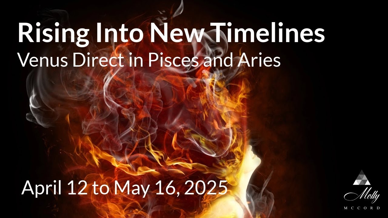 Venus Direct in Pisces and Aries - Part 3 - Rising Into New Timelines ~ 2025 Astrology