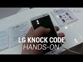LG Knock Code Hands-On 