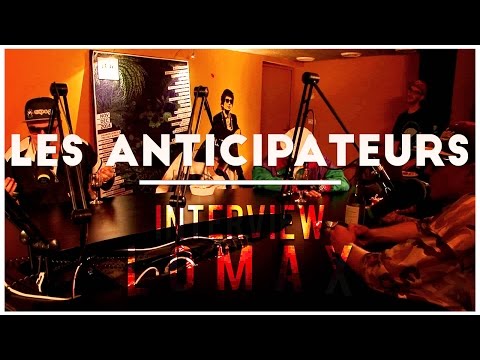 Les Anticipateurs - Interview Lomax