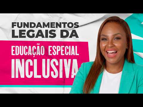 Fundamentos legais da educação especial inclusiva Fabiana Firmino