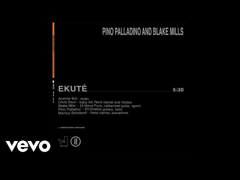 Pino Palladino + Blake Mills - Ekuté (Audio)