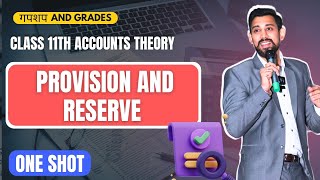 Day 5 - GnG | Accounts Revision | Class 11 | Provision and Reserves | One Shot