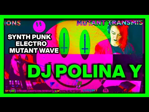 #1 DJ Polina Y - Mutant Transmissions Mutant Wave Special - SYNTH + ART PUNK - MUTANT WAVE + ELECTRO
