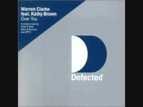 Warren Clarke Feat. Kathy Brown - Over You