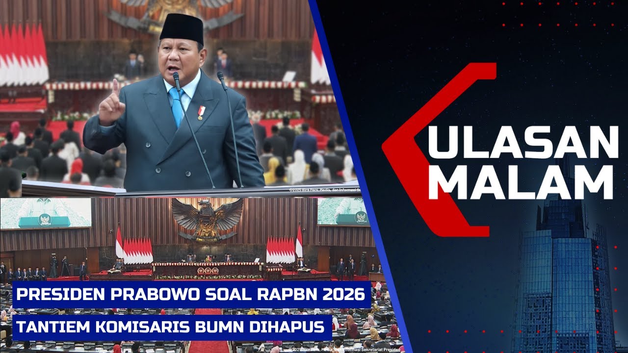 Ulasan Malam - Presiden Prabowo soal RAPBN 2026 hingga Hapus Tantiem Komisaris BUMN